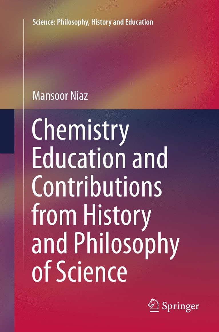 Mansoor Niaz - Chemistry Education and Contributions from History and Philosophy of Science, Häftad