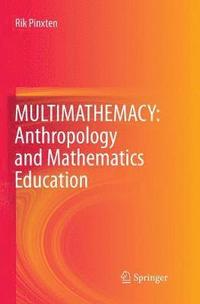 bokomslag MULTIMATHEMACY: Anthropology and Mathematics Education