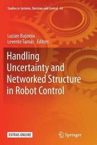 bokomslag Handling Uncertainty and Networked Structure in Robot Control