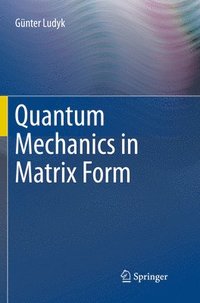 bokomslag Quantum Mechanics in Matrix Form