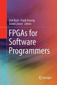 bokomslag FPGAs for Software Programmers