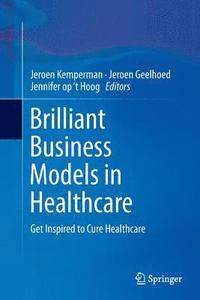 bokomslag Brilliant Business Models in Healthcare