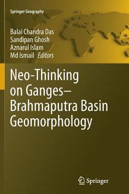 bokomslag Neo-Thinking on Ganges-Brahmaputra Basin Geomorphology