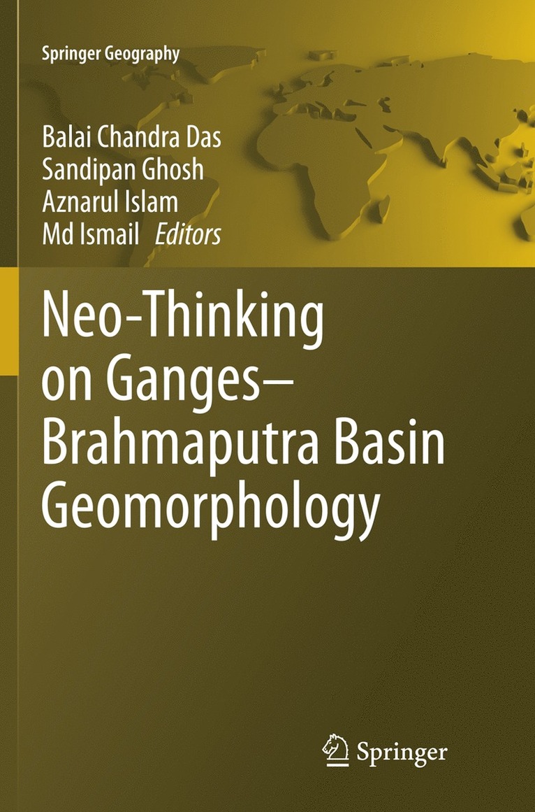 Balai Chandra Das, Sandipan Ghosh, Aznarul Islam, MD. Ismail - Neo-Thinking on Ganges-Brahmaputra Basin Geomorphology, Häftad