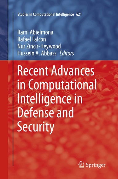Rami Abielmona, Rafael Falcon, Nur Zincir-Heywood, Hussein A. Abbass - Recent Advances in Computational Intelligence in Defense and Security, Häftad