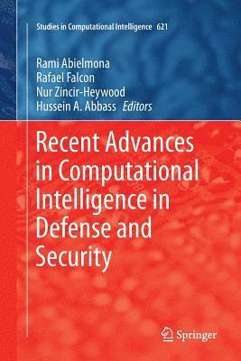Rami Abielmona, Rafael Falcon, Nur Zincir-Heywood, Hussein A. Abbass - Recent Advances in Computational Intelligence in Defense and Security, Häftad