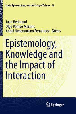 Epistemology, Knowledge and the Impact of Interaction 1