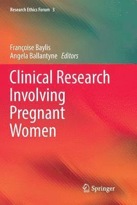 Clinical Research Involving Pregnant Women 1