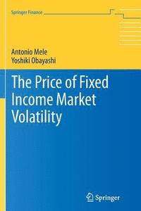 bokomslag The Price of Fixed Income Market Volatility