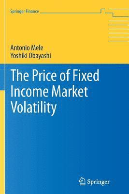 The Price of Fixed Income Market Volatility 1