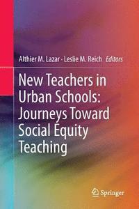 bokomslag New Teachers in Urban Schools: Journeys Toward Social Equity Teaching