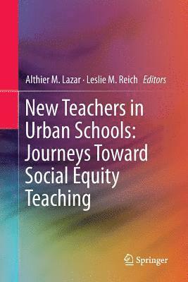 bokomslag New Teachers in Urban Schools: Journeys Toward Social Equity Teaching