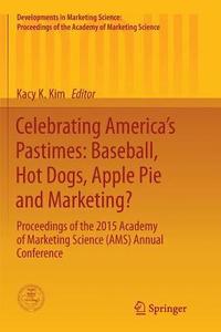 bokomslag Celebrating Americas Pastimes: Baseball, Hot Dogs, Apple Pie and Marketing?