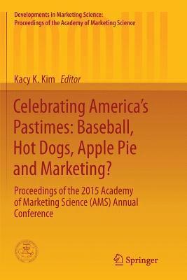 Kacy Kyungok Kim - Celebrating America’s Pastimes: Baseball, Hot Dogs, Apple Pie and Marketing?, Häftad