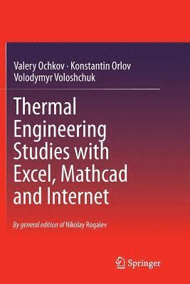 bokomslag Thermal Engineering Studies with Excel, Mathcad and Internet