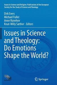 bokomslag Issues in Science and Theology: Do Emotions Shape the World?