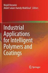 bokomslag Industrial Applications for Intelligent Polymers and Coatings