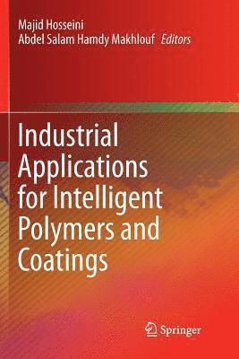 bokomslag Industrial Applications for Intelligent Polymers and Coatings