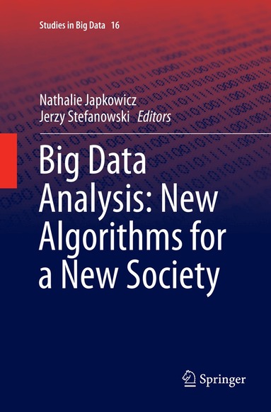 Nathalie Japkowicz, Jerzy Stefanowski - Big Data Analysis: New Algorithms for a New Society, Häftad