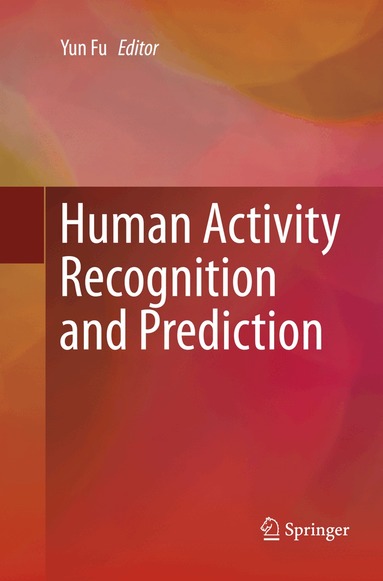 Yun Fu - Human Activity Recognition and Prediction, Häftad