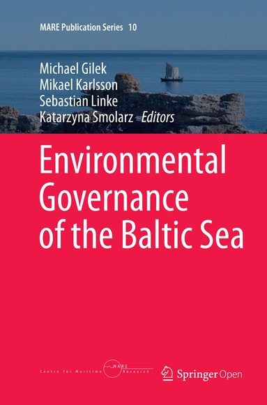Michael Gilek, Mikael Karlsson, Sebastian Linke, Katarzyna Smolarz - Environmental Governance of the Baltic Sea, Häftad