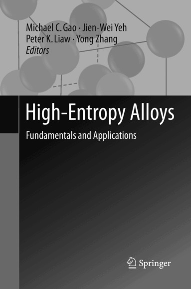 Michael C. Gao, Jien-Wei Yeh, Peter K. Liaw, Yong Zhang - High-Entropy Alloys, Häftad