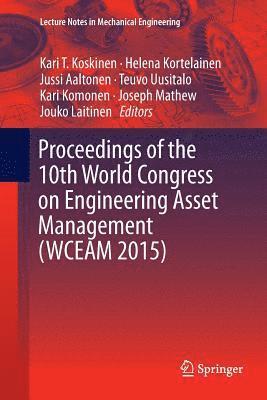 Proceedings of the 10th World Congress on Engineering Asset Management (WCEAM 2015) 1