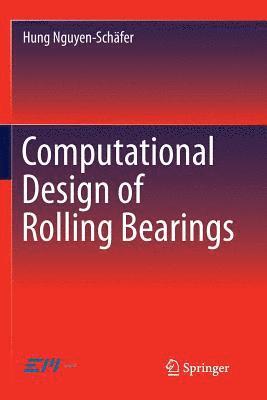 Computational Design of Rolling Bearings 1