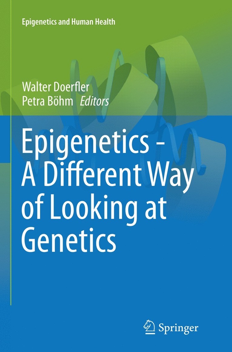 Walter Doerfler, Petra Böhm - Epigenetics - A Different Way of Looking at Genetics, Häftad