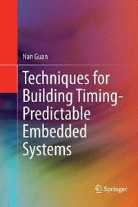 bokomslag Techniques for Building Timing-Predictable Embedded Systems