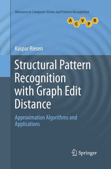 Kaspar Riesen - Structural Pattern Recognition with Graph Edit Distance, Häftad