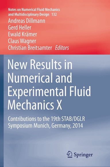 Andreas Dillmann, Gerd Heller, Ewald Krämer, Claus Wagner, Christian Breitsamter - New Results in Numerical and Experimental Fluid Mechanics X, Häftad