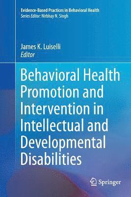 Behavioral Health Promotion and Intervention in Intellectual and Developmental Disabilities