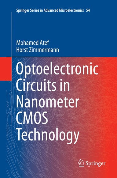 Mohamed Atef, Horst Zimmermann - Optoelectronic Circuits in Nanometer CMOS Technology, Häftad