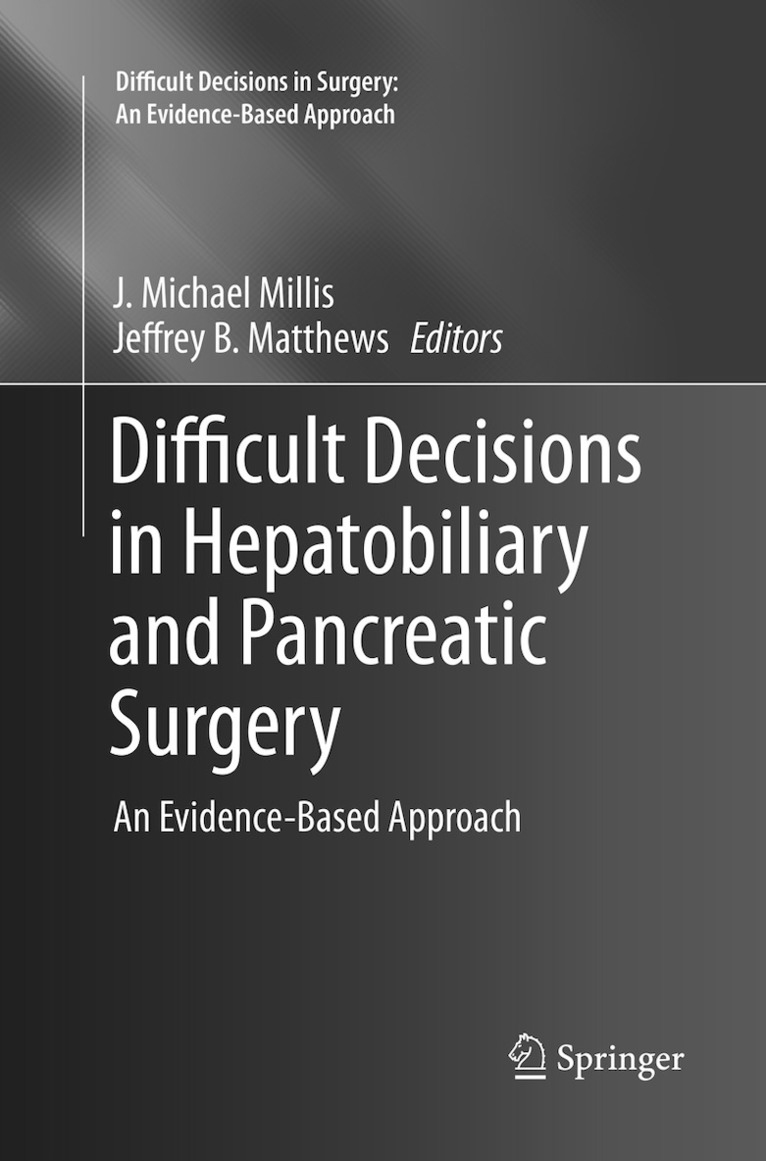 J. Michael Millis, Jeffrey B. Matthews - Difficult Decisions in Hepatobiliary and Pancreatic Surgery, Häftad