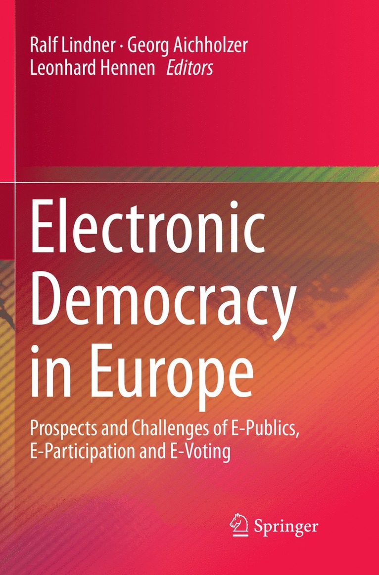 Ralf Lindner, Georg Aichholzer, Leonhard Hennen - Electronic Democracy in Europe, Häftad