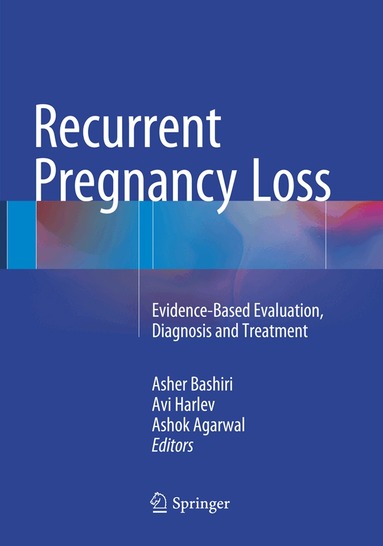 Asher Bashiri, Avi Harlev, Ashok Agarwal - Recurrent Pregnancy Loss, Häftad