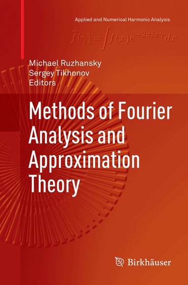 Michael Ruzhansky, Sergey Tikhonov - Methods of Fourier Analysis and Approximation Theory, Häftad