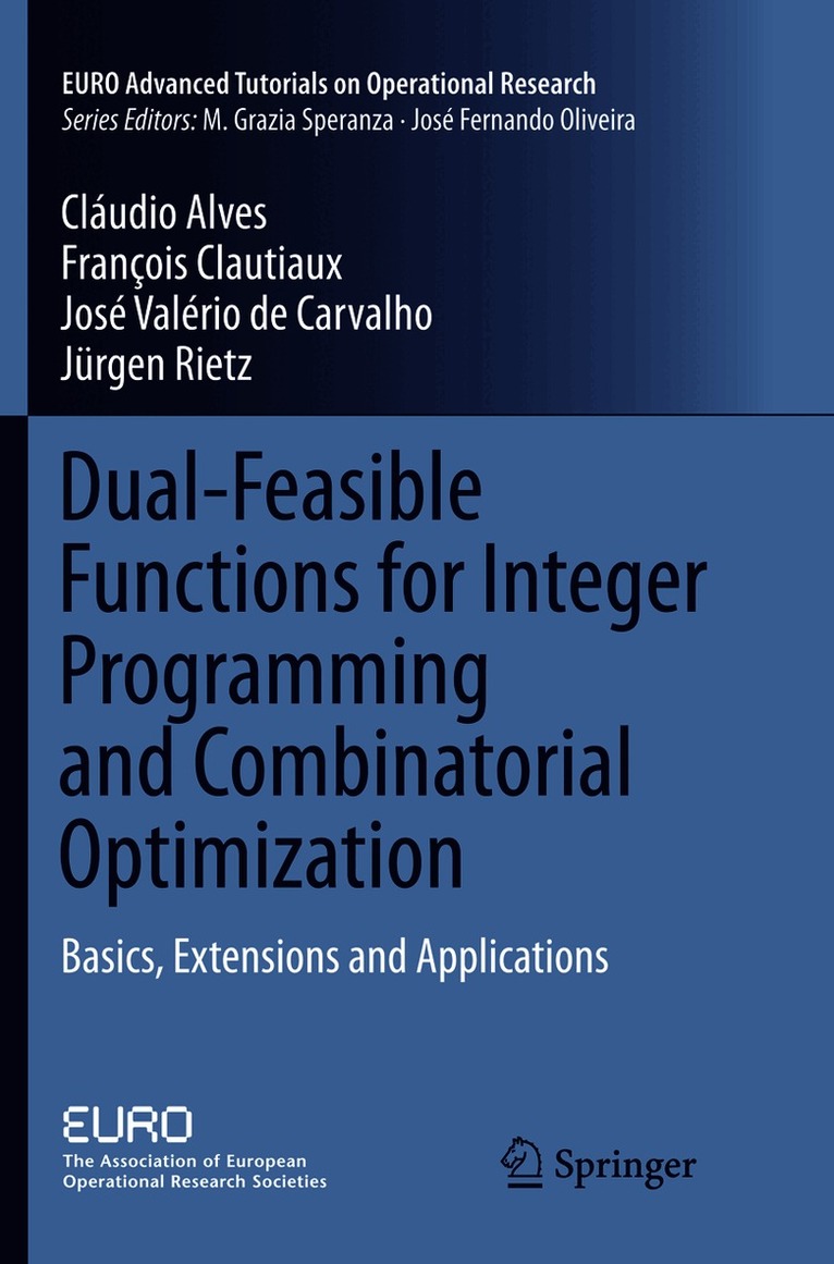 Cláudio Alves, Francois Clautiaux, José Valério de Carvalho, Jürgen Rietz, Claudio Alves, Jose Valerio de Carvalho, Jurgen Rietz - Dual-Feasible Functions for Integer Programming and Combinatorial Optimization, Häftad