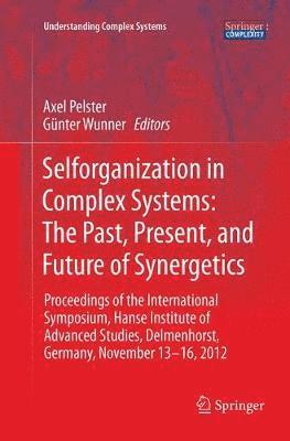 bokomslag Selforganization in Complex Systems: The Past, Present, and Future of Synergetics