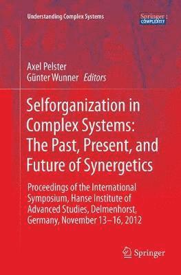 Selforganization in Complex Systems: The Past, Present, and Future of Synergetics 1