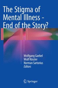 bokomslag The Stigma of Mental Illness - End of the Story?