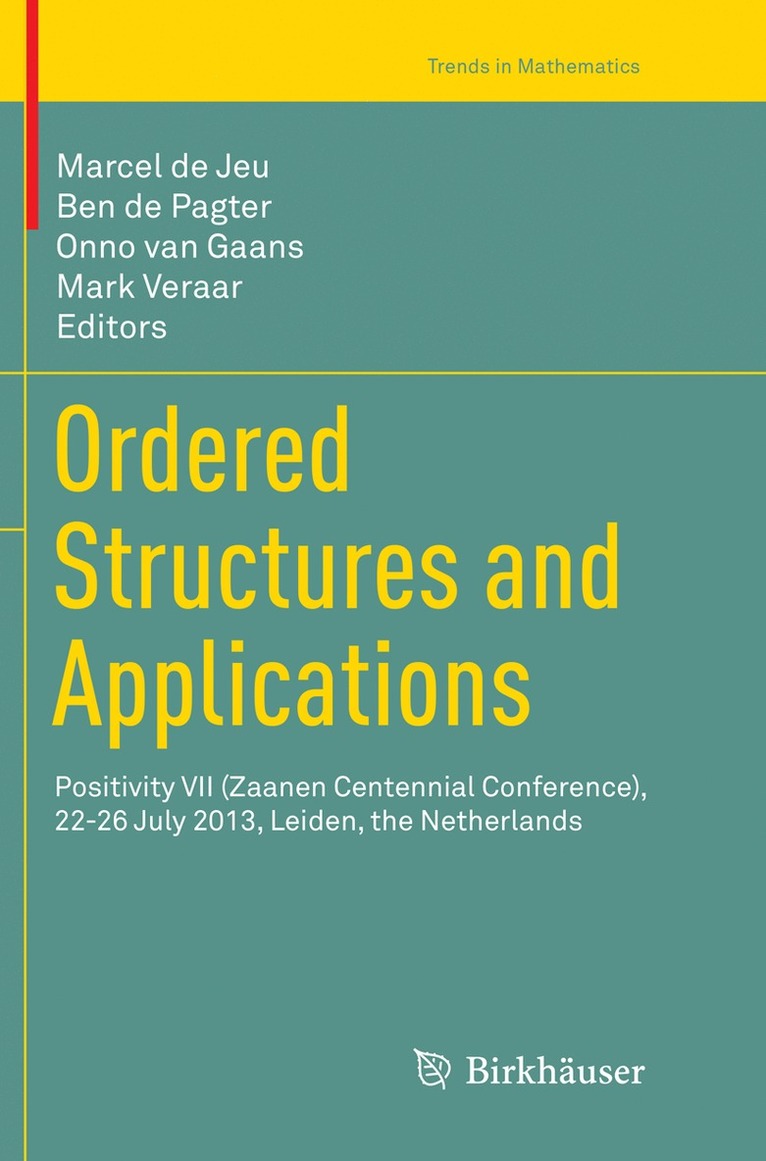 Marcel de Jeu, Ben de Pagter, Onno van Gaans, Mark Veraar, Marcel De Jeu, Onno van Gaans - Ordered Structures and Applications, Häftad