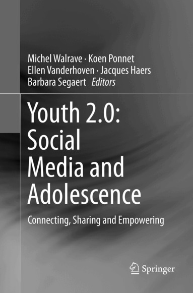 Michel Walrave, Koen Ponnet, Ellen Vanderhoven, Jacques Haers, Barbara Segaert - Youth 2.0: Social Media and Adolescence, Häftad