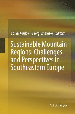 bokomslag Sustainable Mountain Regions: Challenges and Perspectives in Southeastern Europe