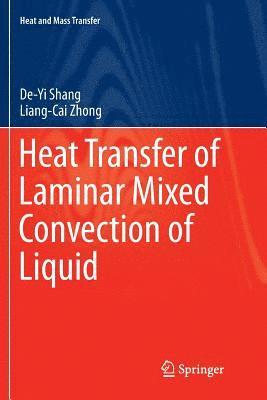 bokomslag Heat Transfer of Laminar Mixed Convection of Liquid