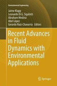 bokomslag Recent Advances in Fluid Dynamics with Environmental Applications
