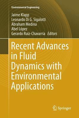 Recent Advances in Fluid Dynamics with Environmental Applications 1