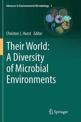 Their World: A Diversity of Microbial Environments 1
