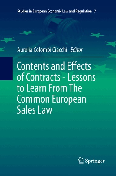 Aurelia Colombi Ciacchi - Contents and Effects of Contracts-Lessons to Learn From The Common European Sales Law, Häftad